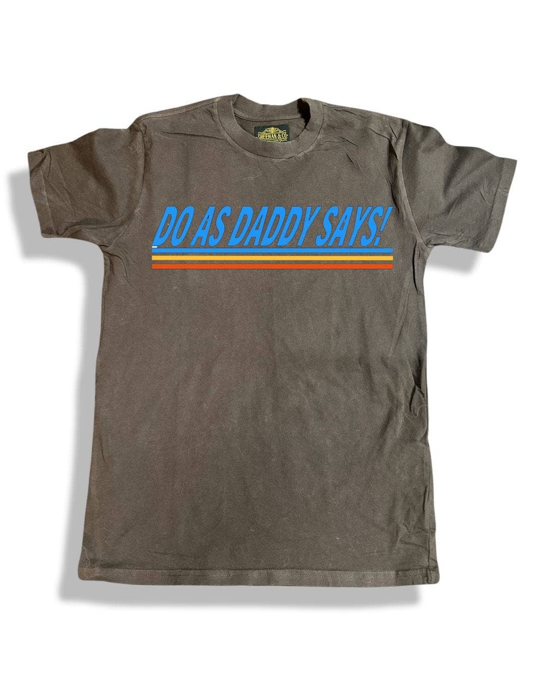 Do As Daddy Says Statement Tee - Sheehan and Co.