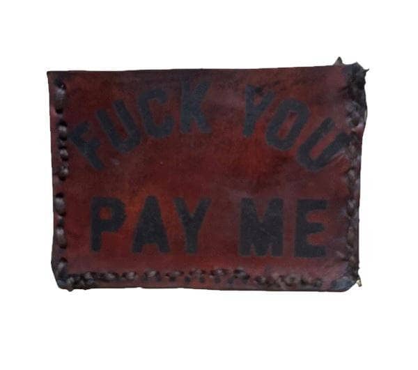 F*ck You Pay Me Wallet - Sheehan and Co.