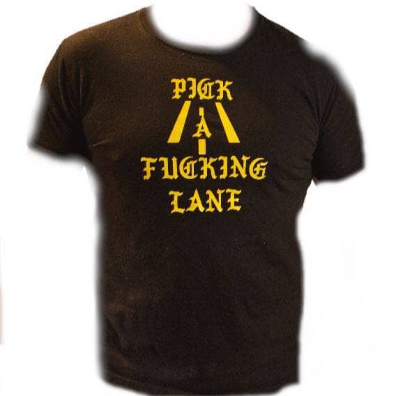 Pick A Fu@king Lane Statement on Tight Tee - Sheehan and Co.