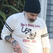 You're Going Down With Me Statement of French Terry Sweatshirt - Sheehan and Co.